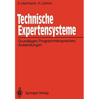 Technische Expertensysteme: Grundlagen, Programmiersprachen, Anwendungen [Paperback]