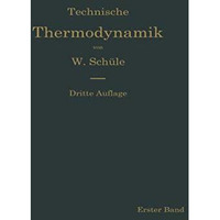 Technische Thermodynamik: Die f?r den Maschinenbau wichtigsten Lehren nebst tech [Paperback]