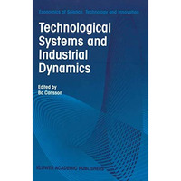 Technological Systems and Industrial Dynamics [Paperback]