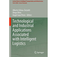 Technological and Industrial Applications Associated with Intelligent Logistics [Paperback]