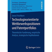 Technologieorientierte Wettbewerbspositionen und Patentportfolios: Theoretische  [Paperback]