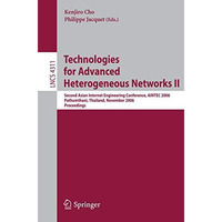 Technologies for Advanced Heterogeneous Networks II: Second Asian Internet Engin [Paperback]