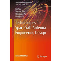 Technologies for Spacecraft Antenna Engineering Design [Hardcover]