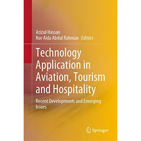 Technology Application in Aviation, Tourism and Hospitality: Recent Developments [Hardcover]