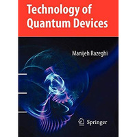 Technology of Quantum Devices [Hardcover]