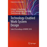 Technology-Enabled Work-System Design: Select Proceedings of HWWE 2018 [Paperback]