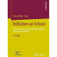 Teilhaben an Schule: Zu den Chancen wirksamer Einflussnahme auf Schulentwicklung [Paperback]