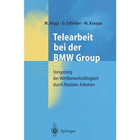 Telearbeit bei der BMW Group: Steigerung der Wettbewerbsf?higkeit durch flexible [Hardcover]