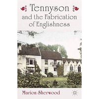 Tennyson and the Fabrication of Englishness [Paperback]