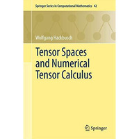 Tensor Spaces and Numerical Tensor Calculus [Hardcover]