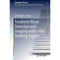 Terahertz Wave Detection and Imaging with a Hot Rydberg Vapour [Hardcover]