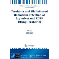 Terahertz and Mid Infrared Radiation: Detection of Explosives and CBRN (Using Te [Paperback]