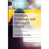 Terrorism, Technology and Apocalyptic Futures [Paperback]