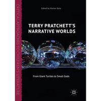 Terry Pratchett's Narrative Worlds: From Giant Turtles to Small Gods [Paperback]