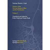 Texture of the Nervous System of Man and the Vertebrates: Volume I [Hardcover]