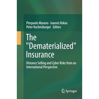 The  Dematerialized  Insurance: Distance Selling and Cyber Risks from an Interna [Paperback]