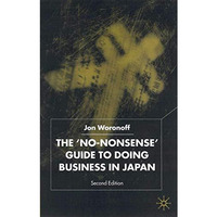 The 'No-Nonsense' Guide to Doing Business in Japan [Hardcover]