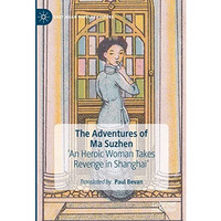 The Adventures of Ma Suzhen: 'An Heroic Woman Takes Revenge in Shanghai' [Hardcover]