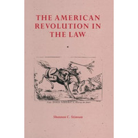 The American Revolution In The Law: Anglo-American Jurisprudence before John Mar [Paperback]