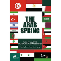 The Arab Spring: Will It Lead to Democratic Transitions? [Paperback]