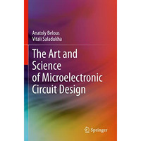 The Art and Science of Microelectronic Circuit Design [Paperback]