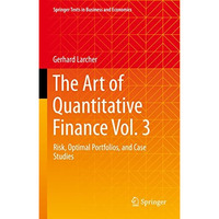 The Art of Quantitative Finance Vol. 3: Risk, Optimal Portfolios, and Case Studi [Hardcover]