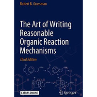 The Art of Writing Reasonable Organic Reaction Mechanisms [Paperback]