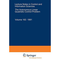 The Autonomous Linear Quadratic Control Problem: Theory and Numerical Solution [Paperback]