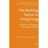 The Banking Sector In Hong Kong: Competition, Efficiency, Performance and Risk [Hardcover]