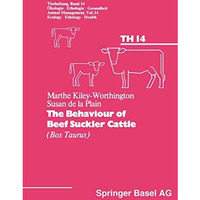 The Behaviour of Beef Suckler Cattle (Bos Taurus) [Paperback]