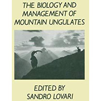 The Biology and Management of Mountain Ungulates [Paperback]