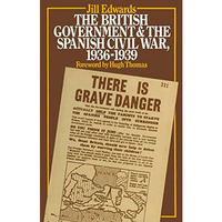 The British Government and the Spanish Civil War, 19361939 [Paperback]