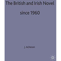 The British and Irish Novel Since 1960 [Hardcover]