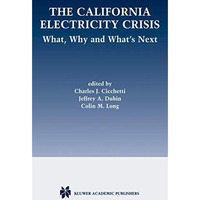 The California Electricity Crisis: What, Why, and Whats Next [Paperback]