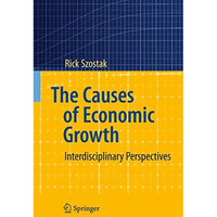 The Causes of Economic Growth: Interdisciplinary Perspectives [Paperback]