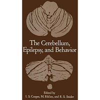 The Cerebellum, Epilepsy, and Behavior [Paperback]