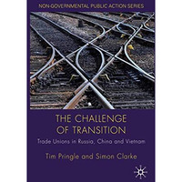 The Challenge of Transition: Trade Unions in Russia, China and Vietnam [Paperback]