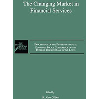 The Changing Market in Financial Services: Proceedings of the Fifteenth Annual E [Hardcover]