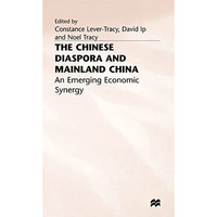 The Chinese Diaspora and Mainland China: An Emerging Economic Synergy [Hardcover]