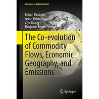 The Co-evolution of Commodity Flows, Economic Geography, and Emissions [Hardcover]