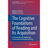 The Cognitive Foundations of Reading and Its Acquisition: A Framework with Appli [Hardcover]