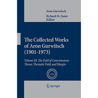 The Collected Works of Aron Gurwitsch (1901-1973): Volume III: The Field of Cons [Hardcover]