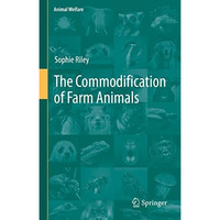 The Commodification of Farm Animals [Hardcover]