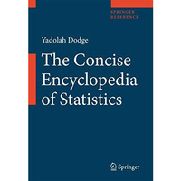 The Concise Encyclopedia of Statistics [Hardcover]