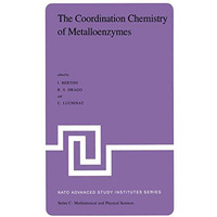 The Coordination Chemistry of Metalloenzymes: The Role of Metals in Reactions In [Paperback]