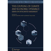 The Coupling of Climate and Economic Dynamics: Essays on Integrated Assessment [Paperback]