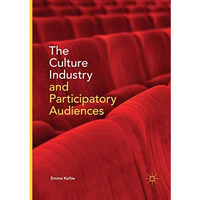 The Culture Industry and Participatory Audiences [Paperback]