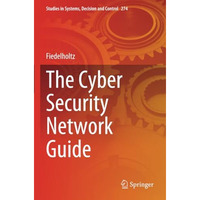 The Cyber Security Network Guide [Paperback]