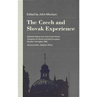 The Czech and Slovak Experience: Selected Papers from the Fourth World Congress  [Hardcover]