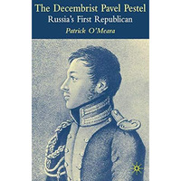 The Decembrist Pavel Pestel: Russia's First Republican [Hardcover]